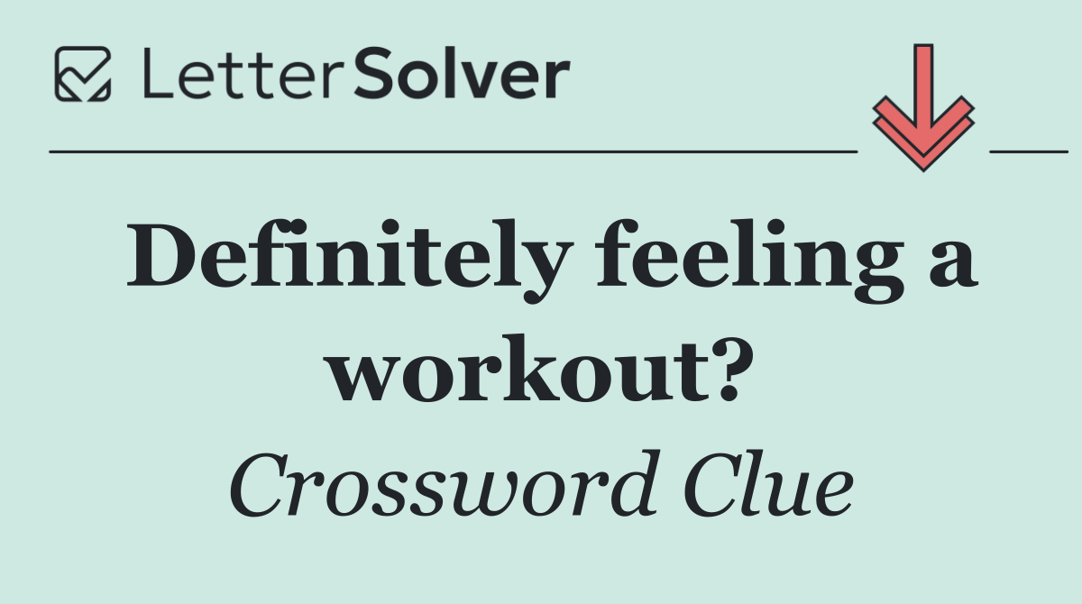 Definitely feeling a workout?