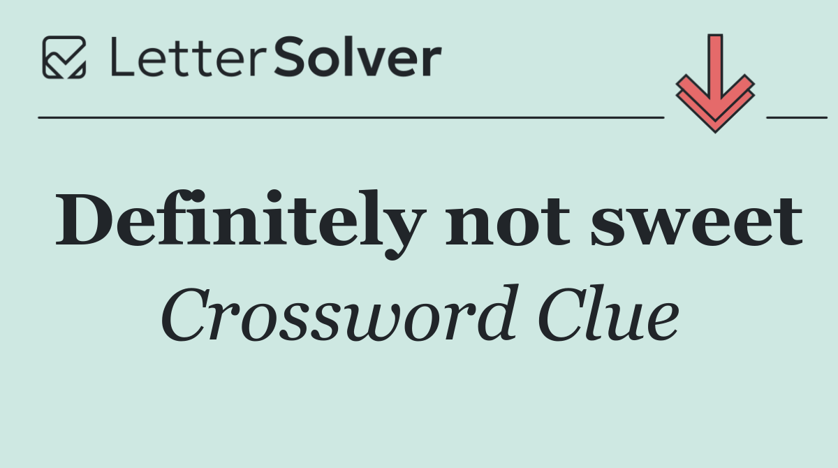 Definitely not sweet