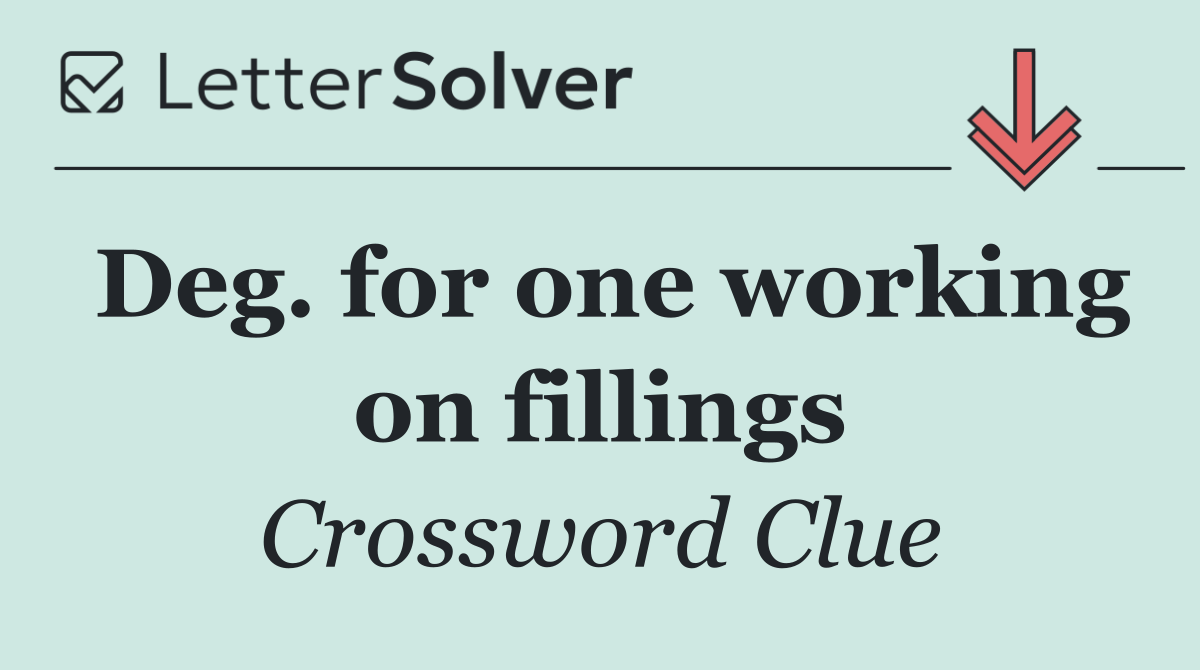 Deg. for one working on fillings