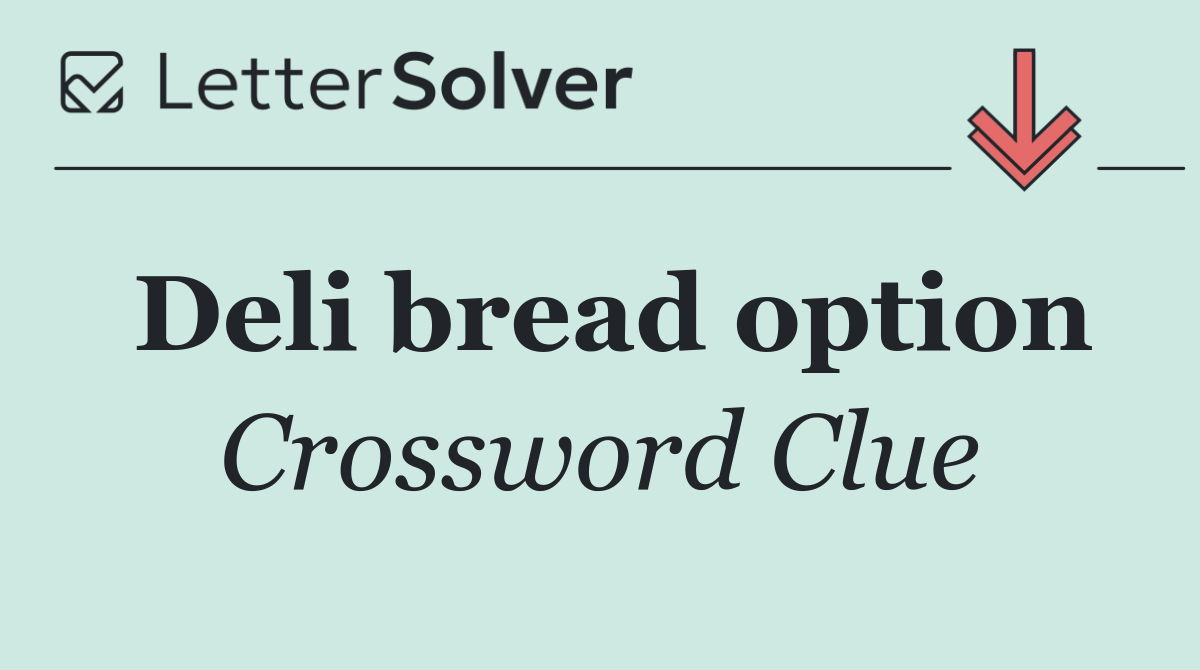 Deli bread option