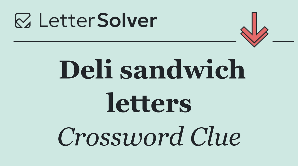Deli sandwich letters