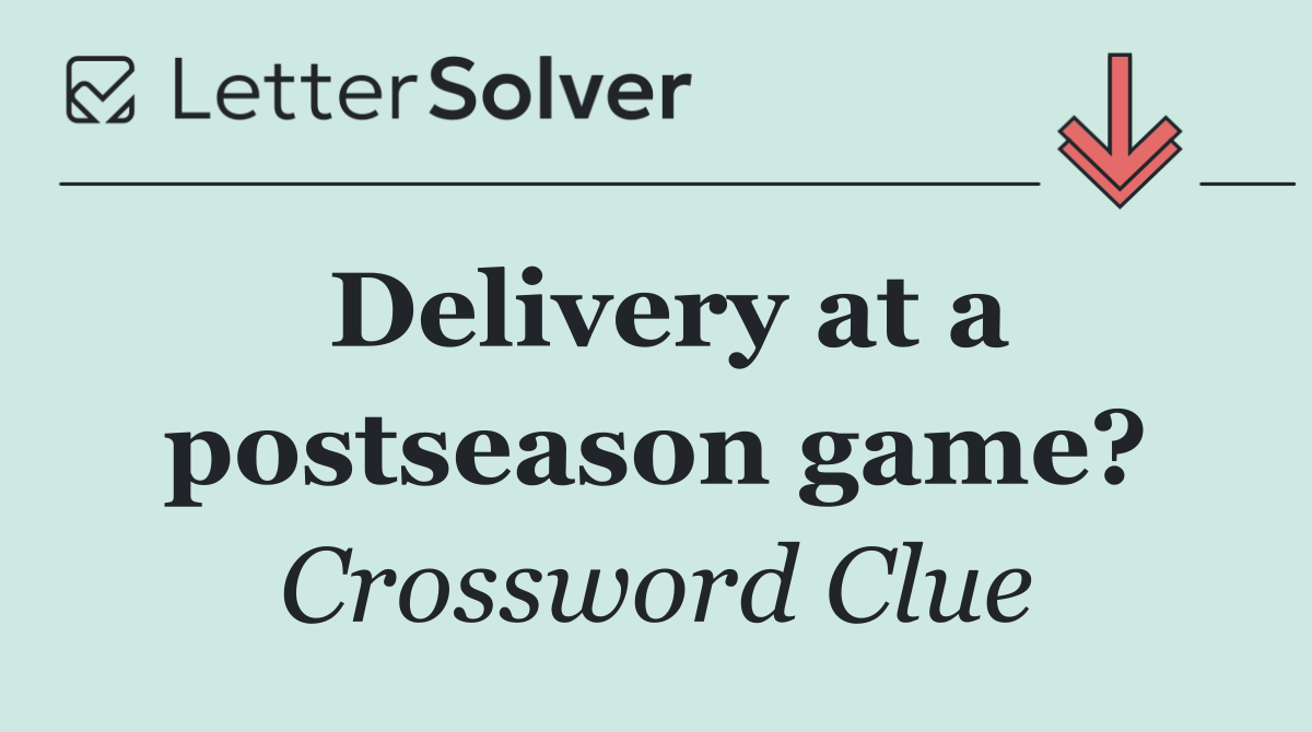 Delivery at a postseason game?