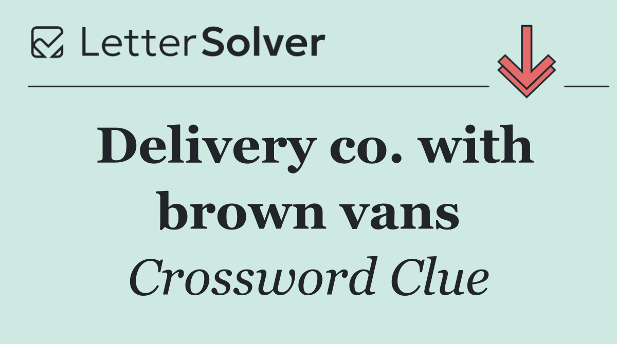 Delivery co. with brown vans