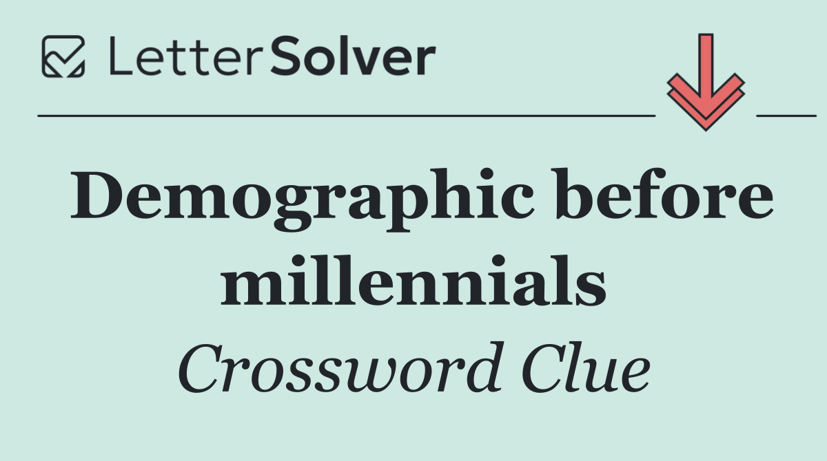 Demographic before millennials
