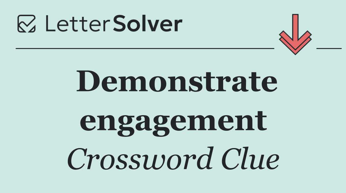Demonstrate engagement