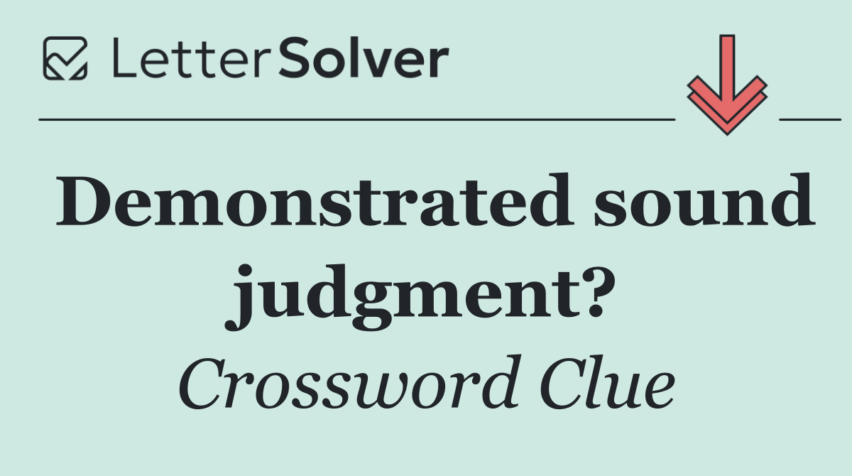 Demonstrated sound judgment?