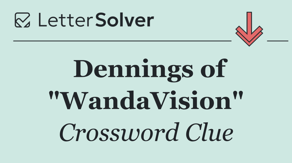 Dennings of "WandaVision"