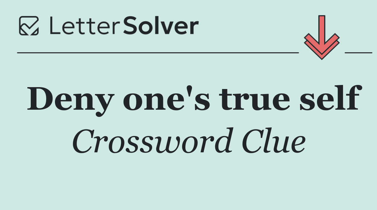 Deny one's true self