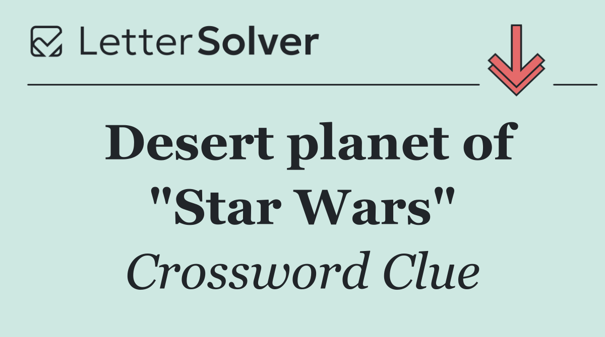 Desert planet of "Star Wars"
