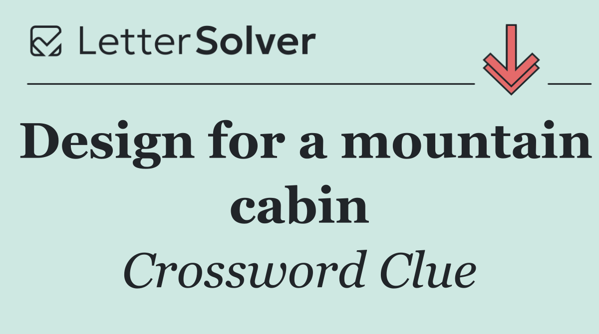 Design for a mountain cabin
