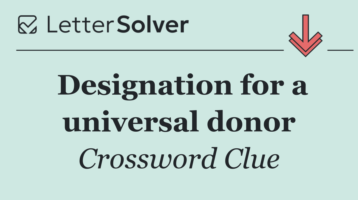 Designation for a universal donor