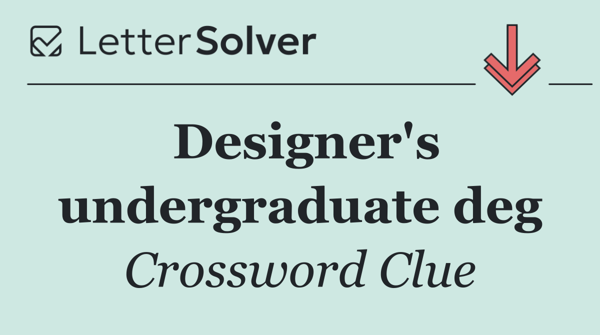 Designer's undergraduate deg