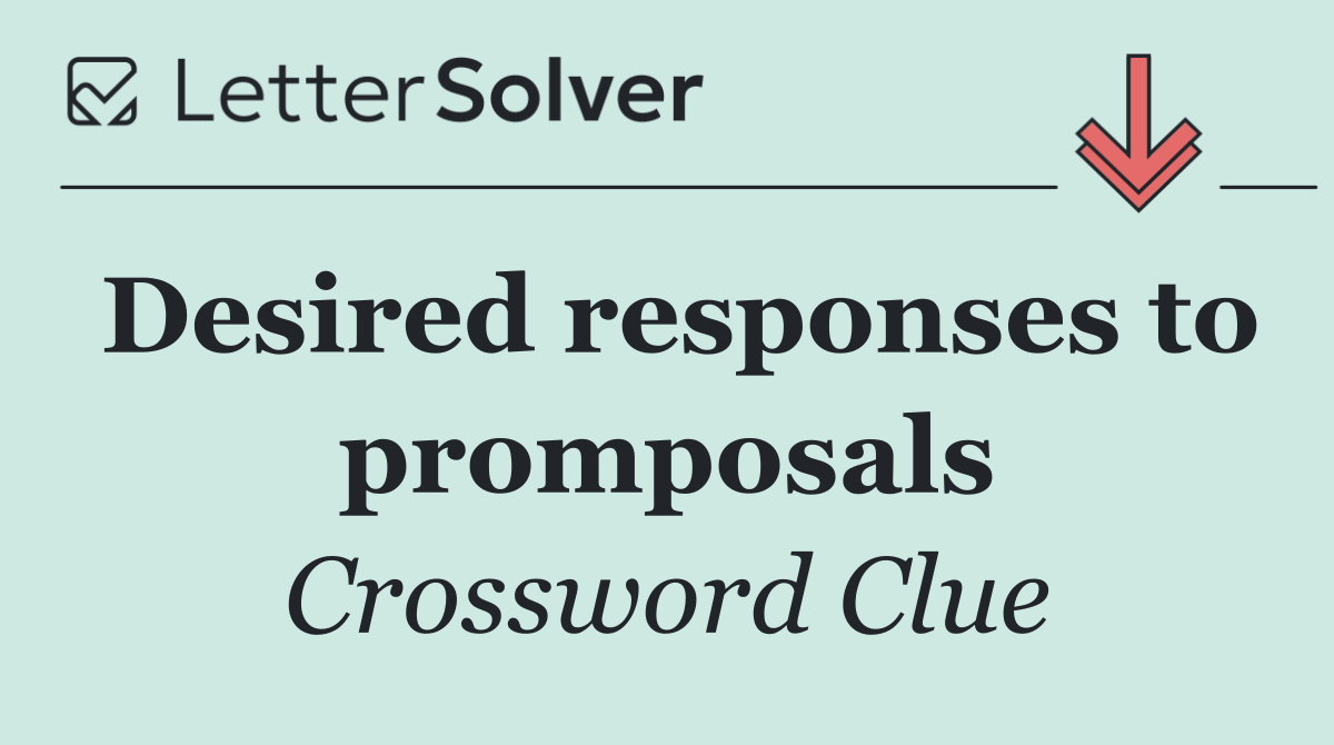 Desired responses to promposals