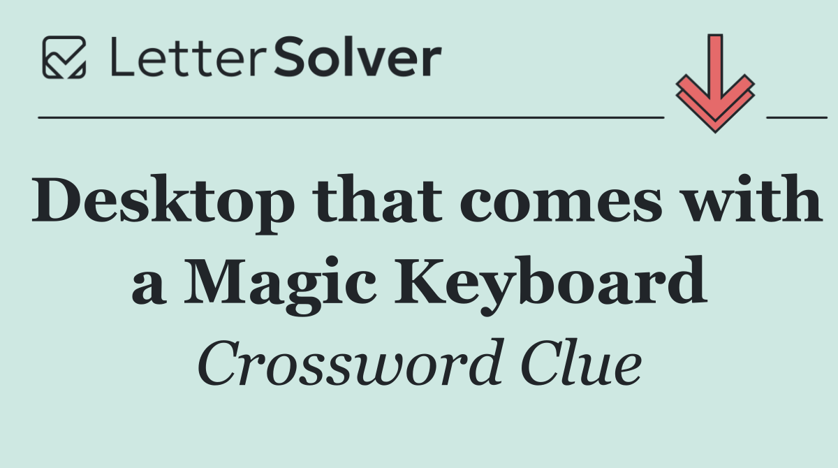 Desktop that comes with a Magic Keyboard