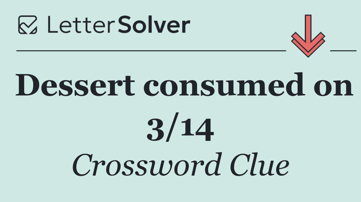 Dessert consumed on 3/14