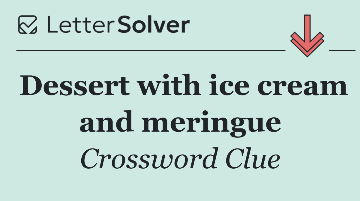 Dessert with ice cream and meringue