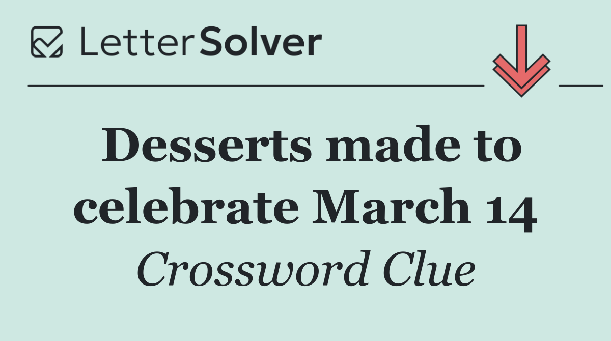 Desserts made to celebrate March 14