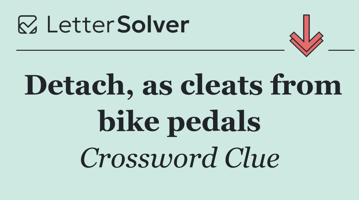 Detach, as cleats from bike pedals