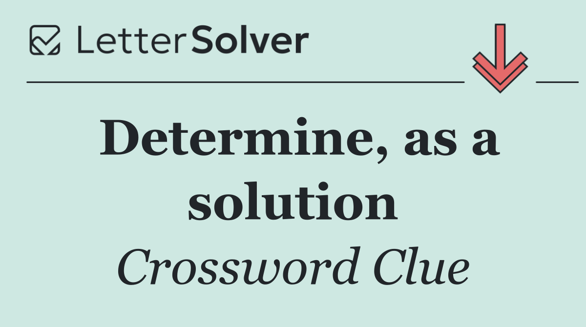 Determine, as a solution