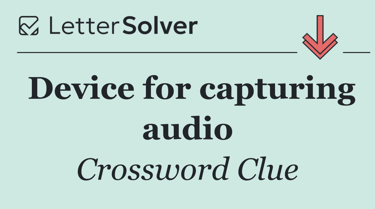 Device for capturing audio