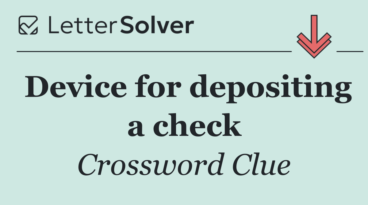 Device for depositing a check