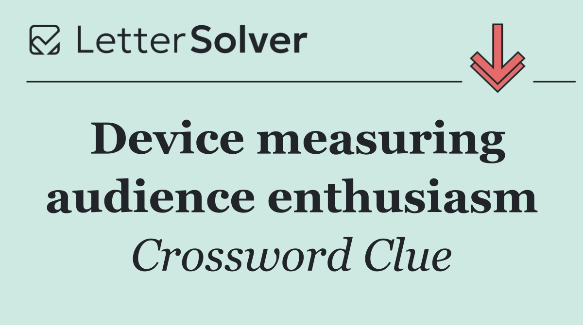 Device measuring audience enthusiasm