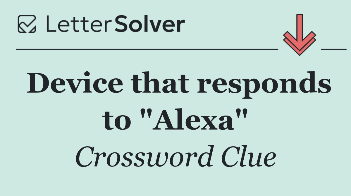 Device that responds to "Alexa"