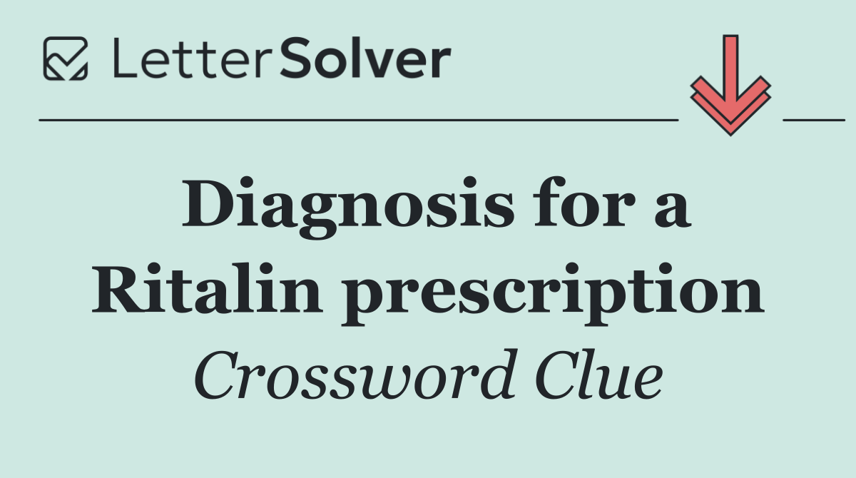 Diagnosis for a Ritalin prescription