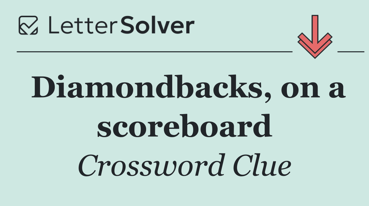 Diamondbacks, on a scoreboard