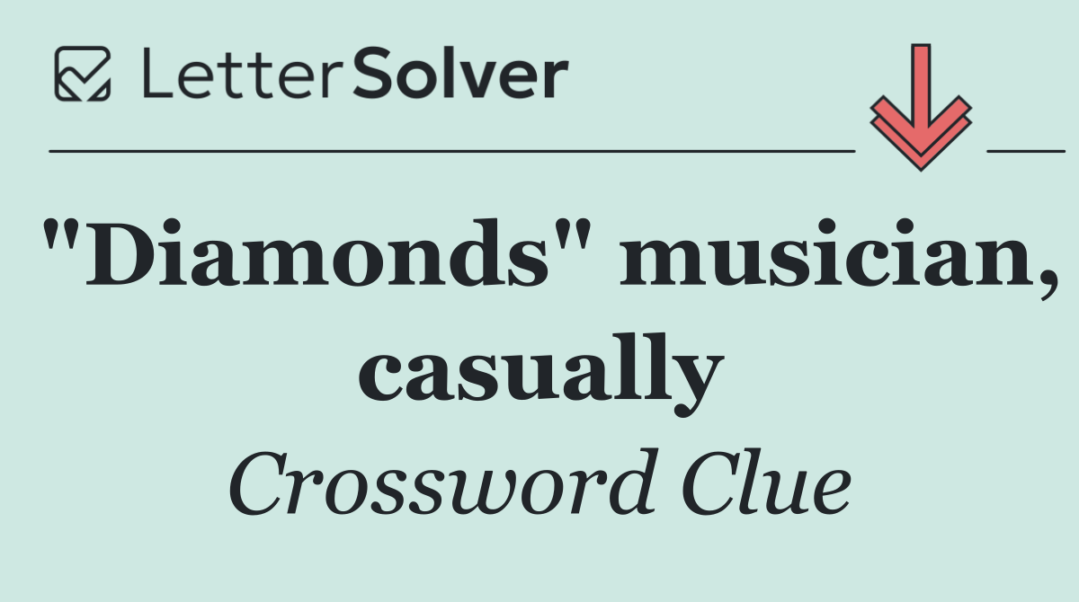"Diamonds" musician, casually
