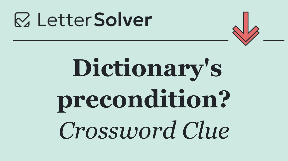 Dictionary's precondition?