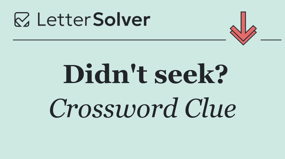 Didn't seek?