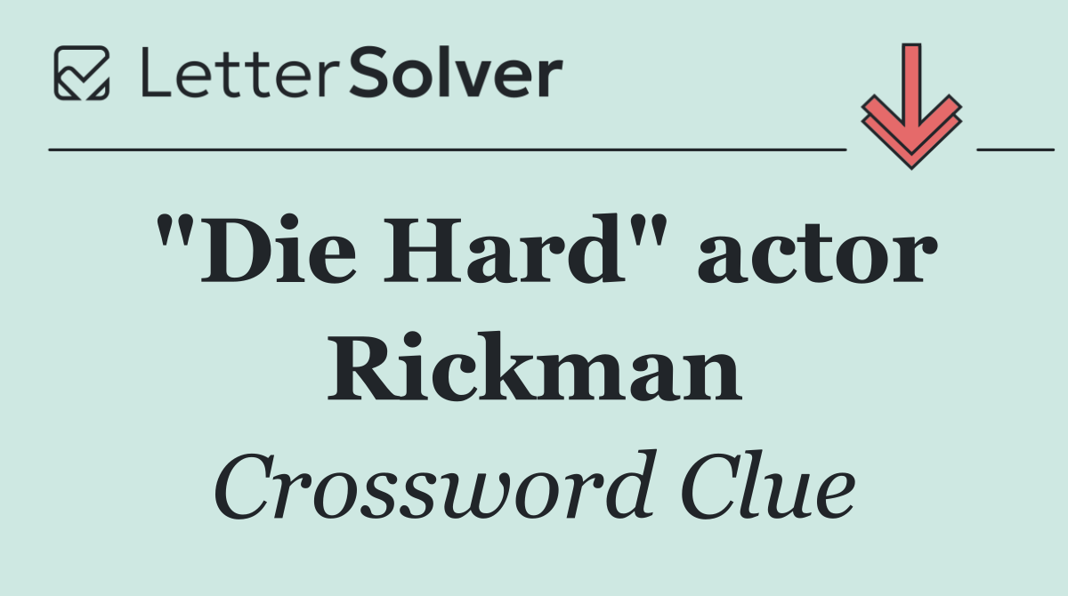 "Die Hard" actor Rickman