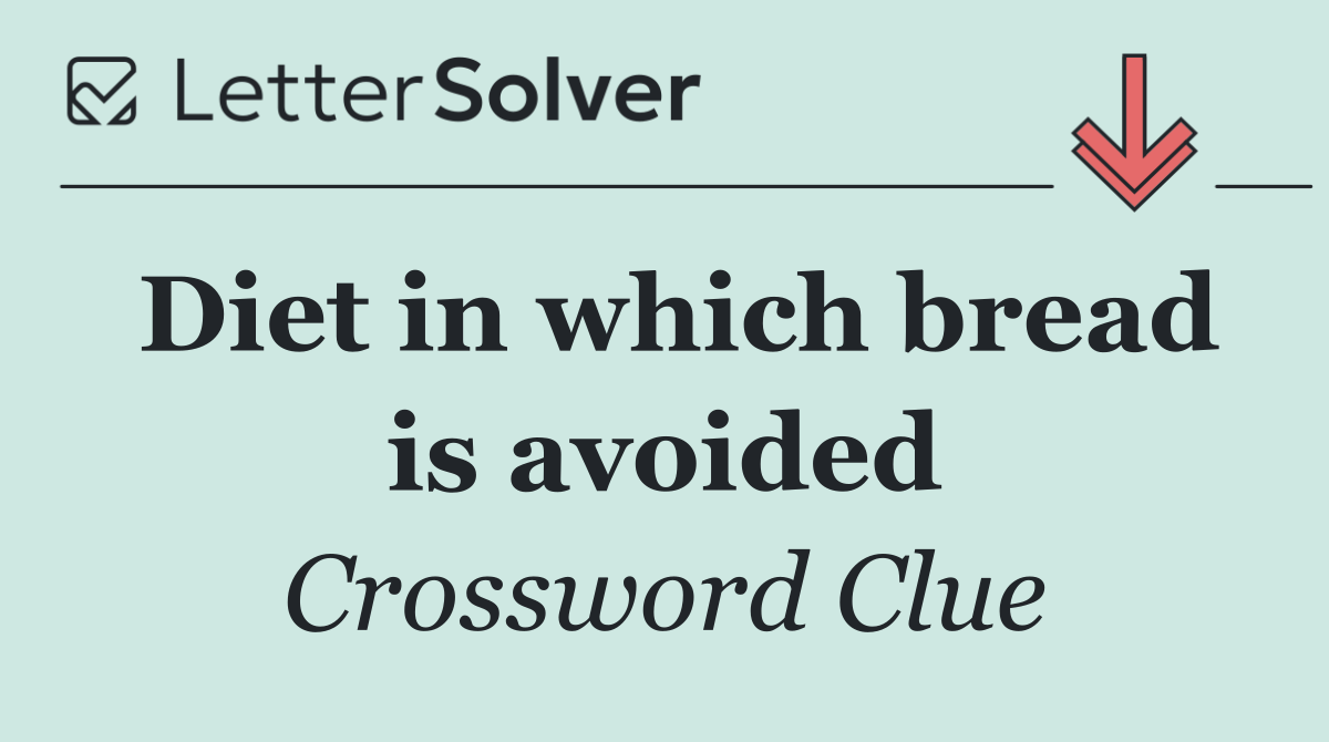 Diet in which bread is avoided