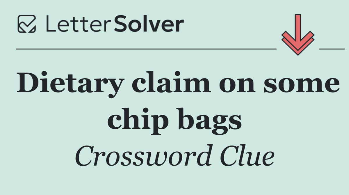 Dietary claim on some chip bags