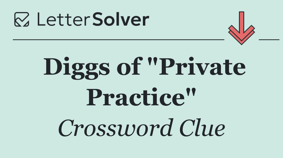 Diggs of "Private Practice"