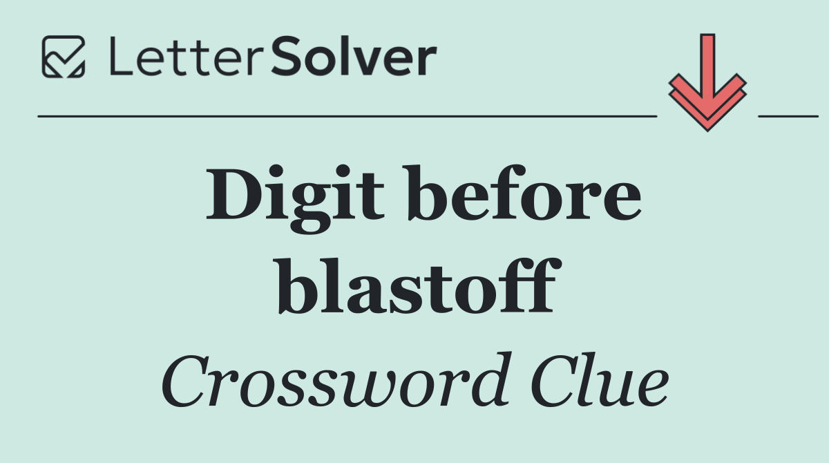 Digit before blastoff