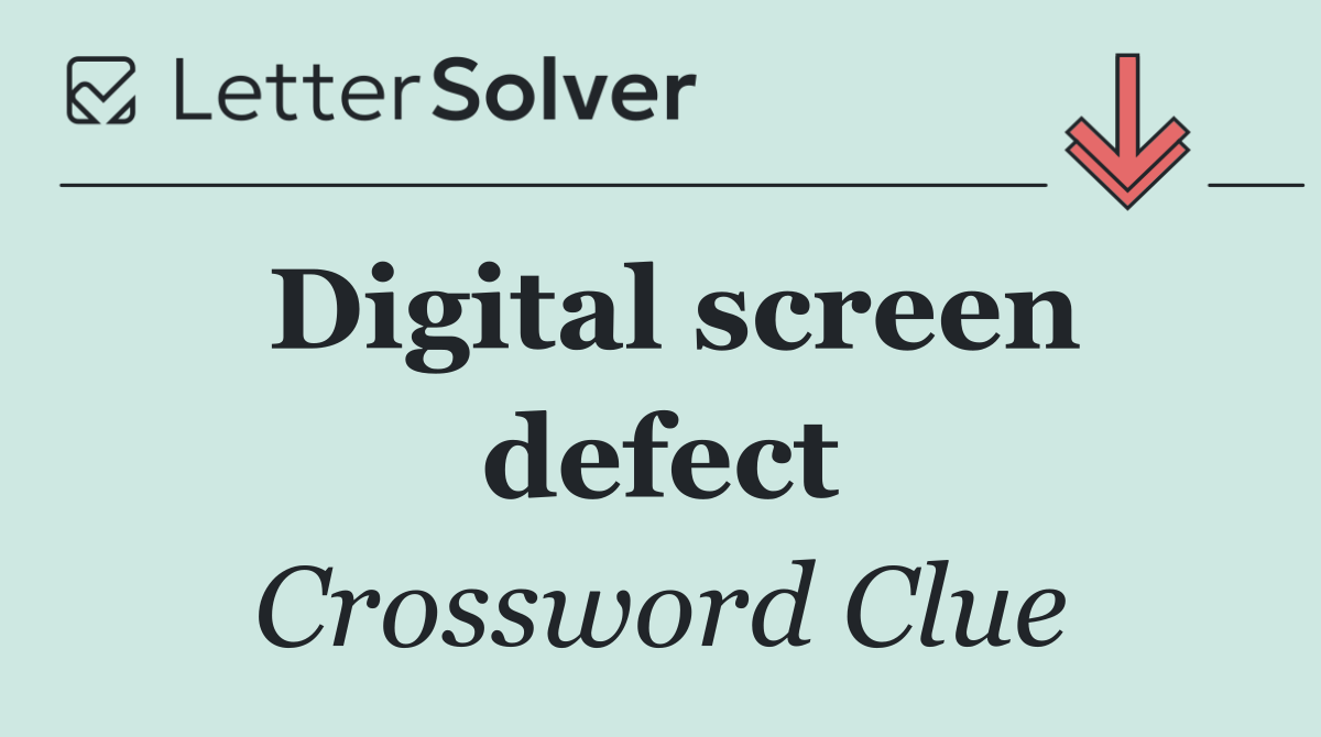 Digital screen defect