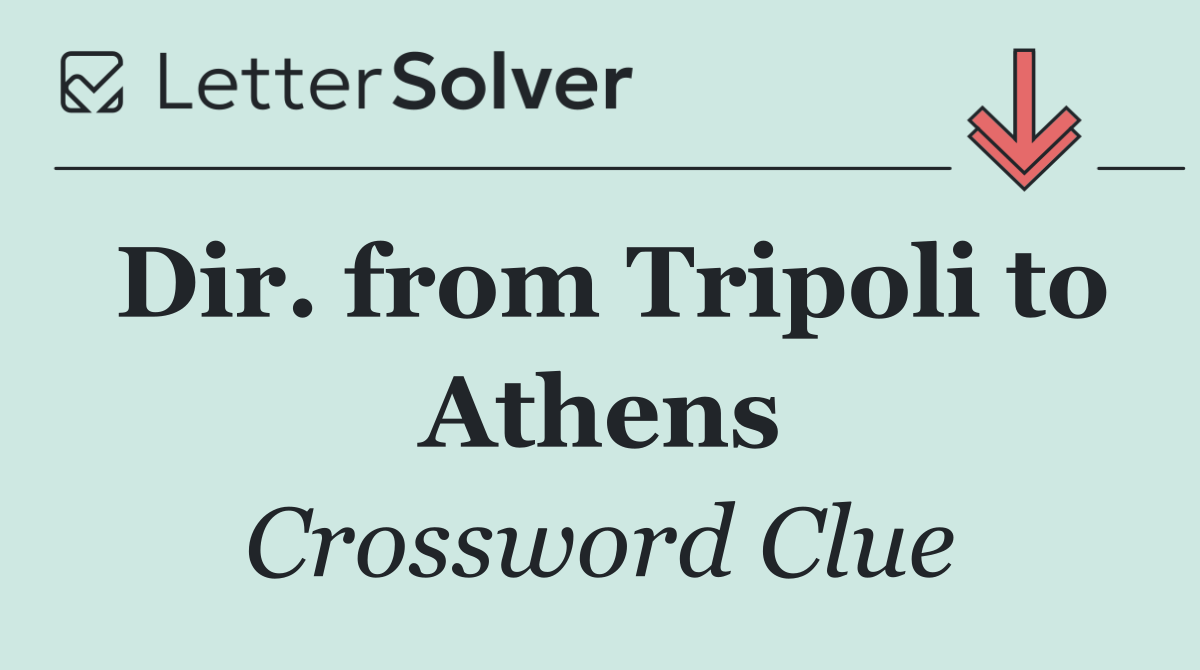 Dir. from Tripoli to Athens