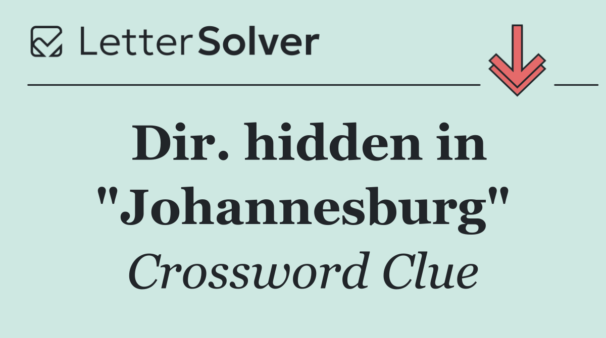 Dir. hidden in "Johannesburg"