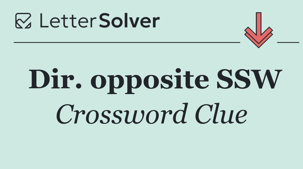 Dir. opposite SSW