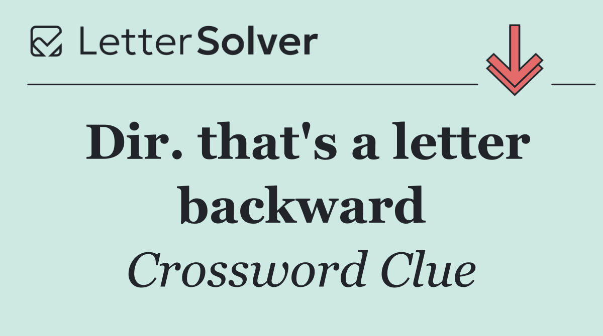 Dir. that's a letter backward