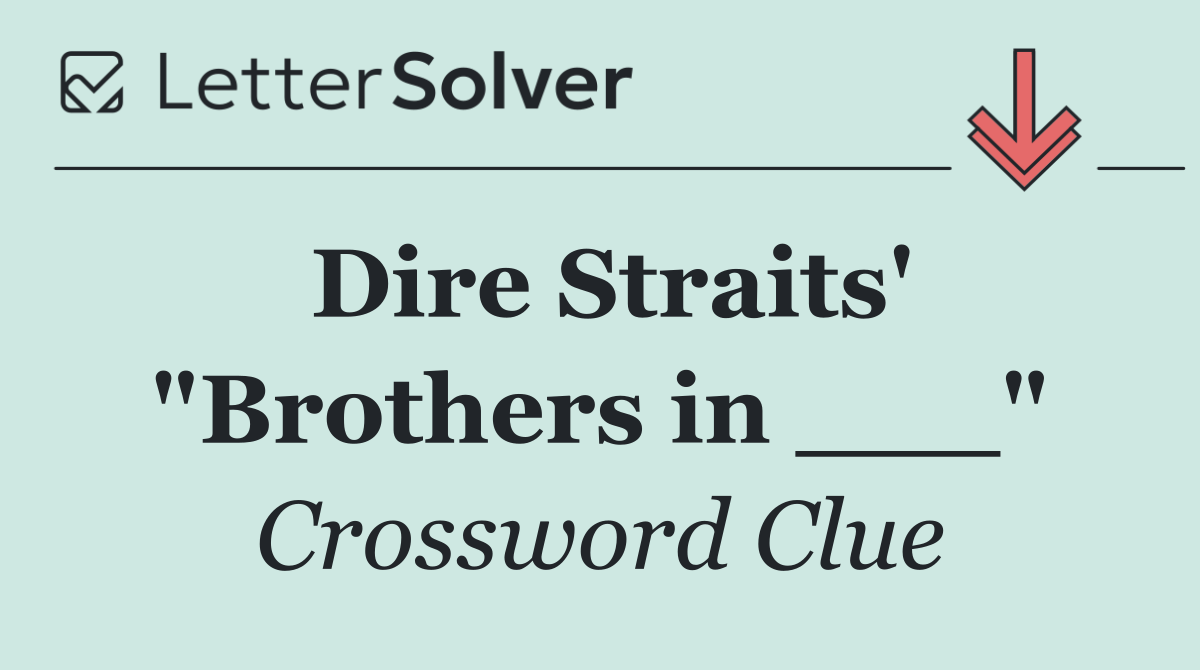 Dire Straits' "Brothers in ___"