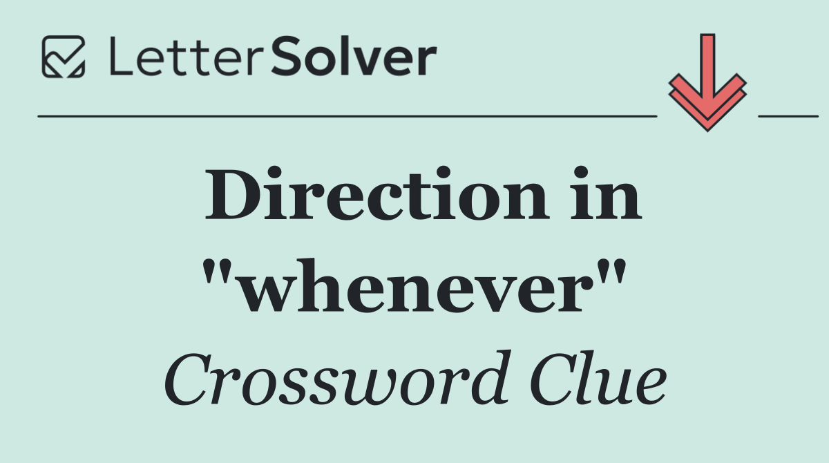 Direction in "whenever"
