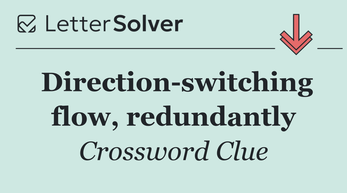 Direction switching flow, redundantly