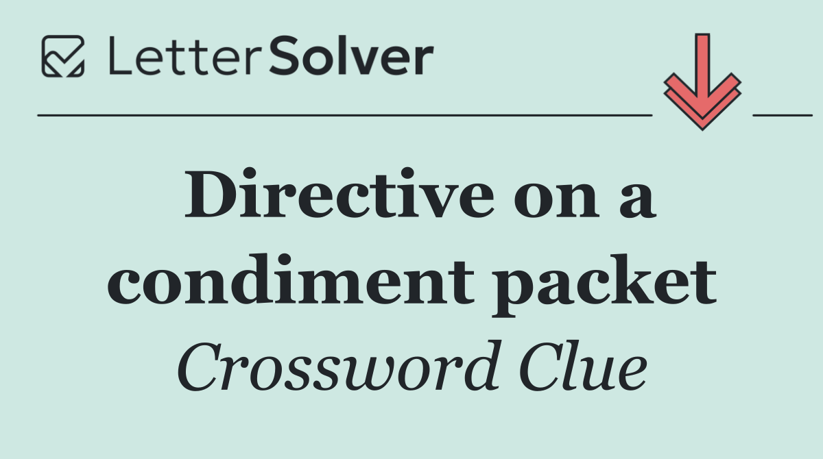 Directive on a condiment packet