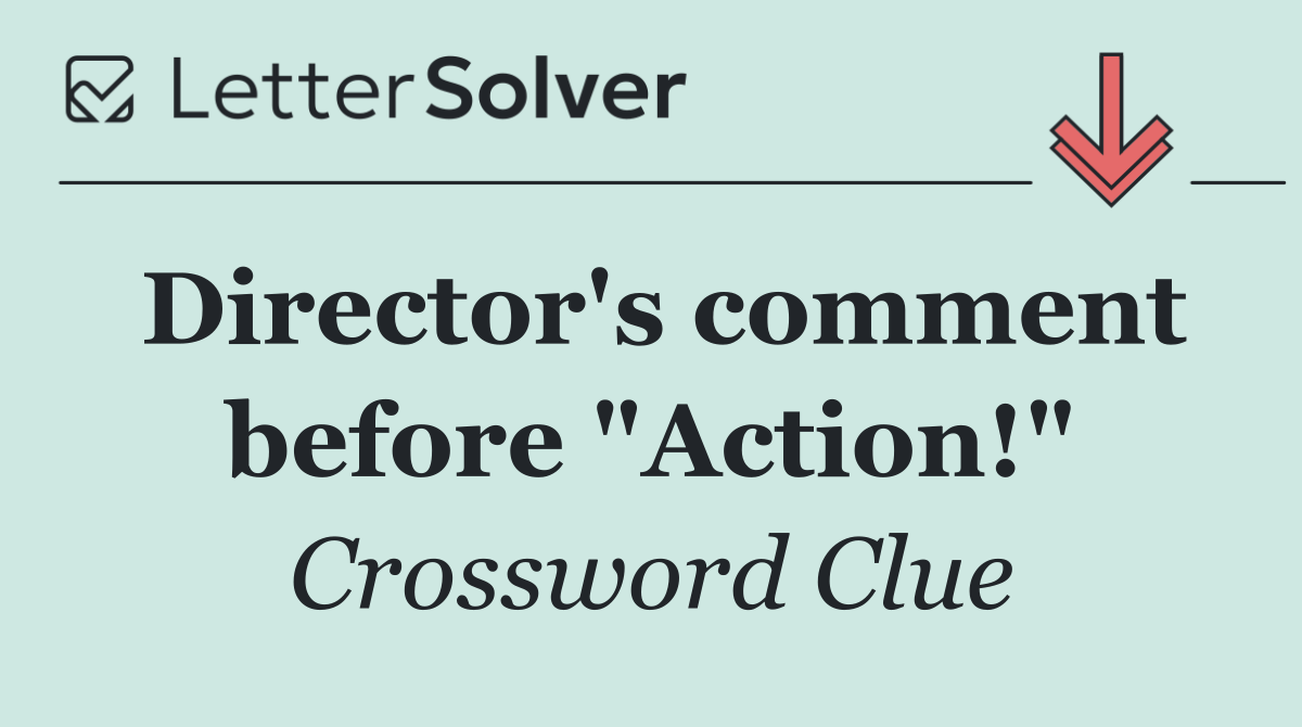 Director's comment before "Action!"