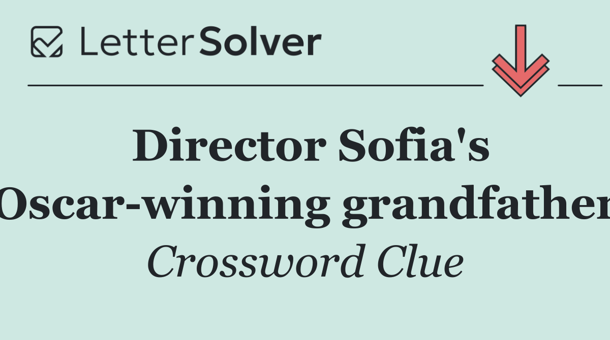 Director Sofia's Oscar winning grandfather