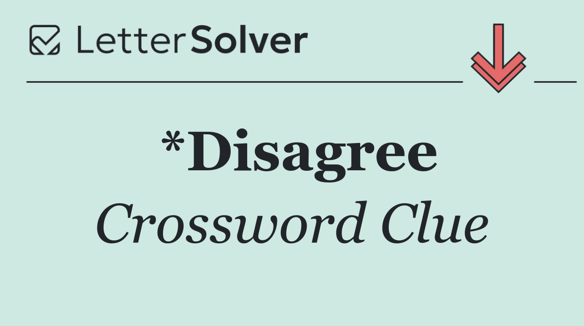 *Disagree