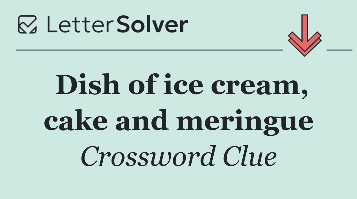 Dish of ice cream, cake and meringue